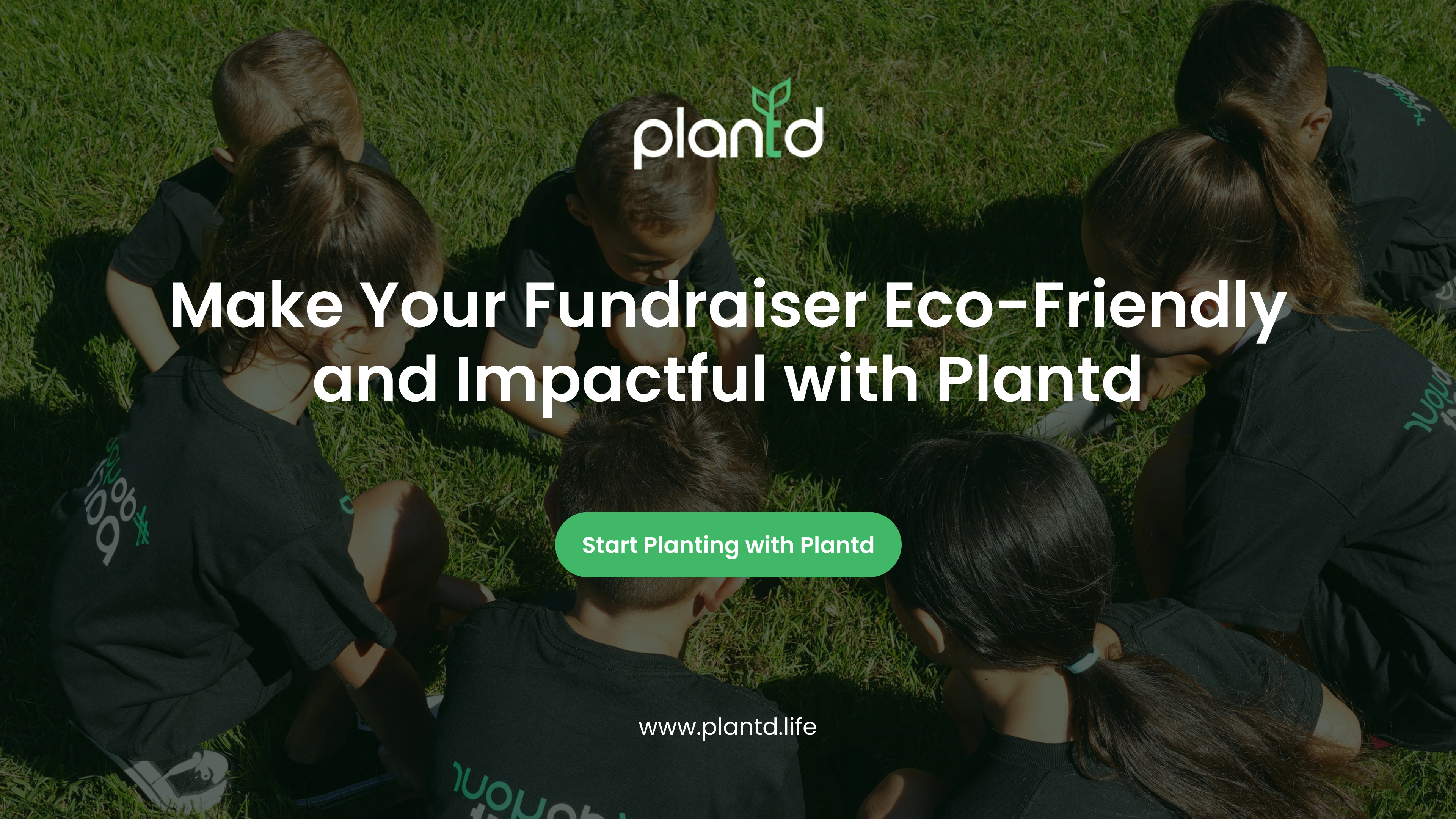 Make Your Fundraiser Eco-Friendly and Impactful with Plantd